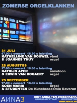 ANNA3 | Zondag 31 juli 2022 | 17 uur | Zomerse orgelklanken | Koen Maris - Orgel | Studenten De Kunstacademie Beveren | Sint-Anna-ten-Drieënkerk Antwerpen Linkeroever